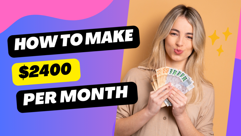 Case study: How to make $2,400 Per Month. 1 1000074298